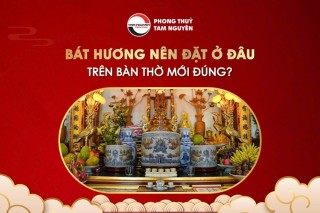 BÁT HƯƠNG NÊN ĐẶT Ở ĐÂU TRÊN BÀN THỜ? 5 NGUYÊN TẮC GIA CHỦ CẦN BIẾT