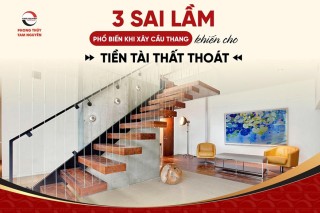 3 LỖI PHONG THỦY CẦU THANG NHIỀU GIA ĐÌNH MẮC PHẢI KHI XÂY NHÀ